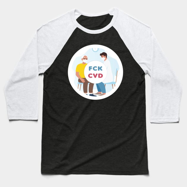 FCK CVD Vaccination Baseball T-Shirt by Jkriz.Dzign